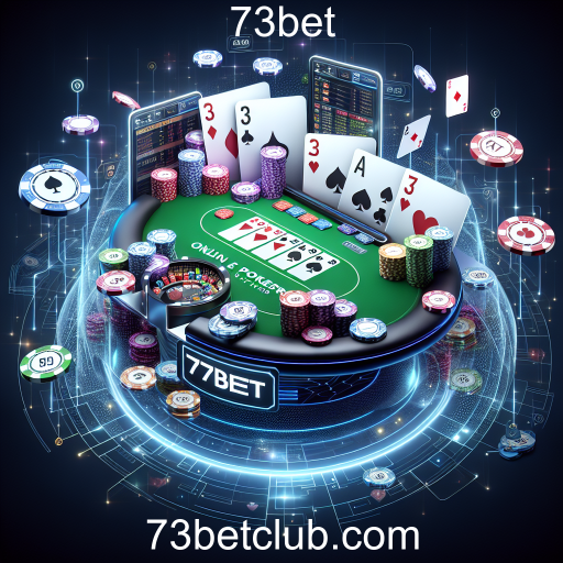 Descubra o Poker Online na 73bet: A Nova Fronteira dos Jogos Virtuais